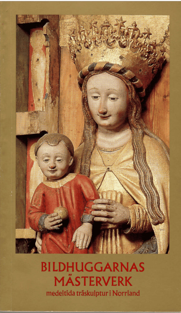 Göran m.fl Carlsson : Bildhuggarnas mästerverk