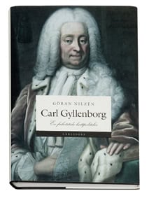 Göran Nilzén : Carl Gyllenborg : en frihetstida hattpolitiker