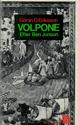 Göran O Eriksson : Volpone. Efter Ben Jonson