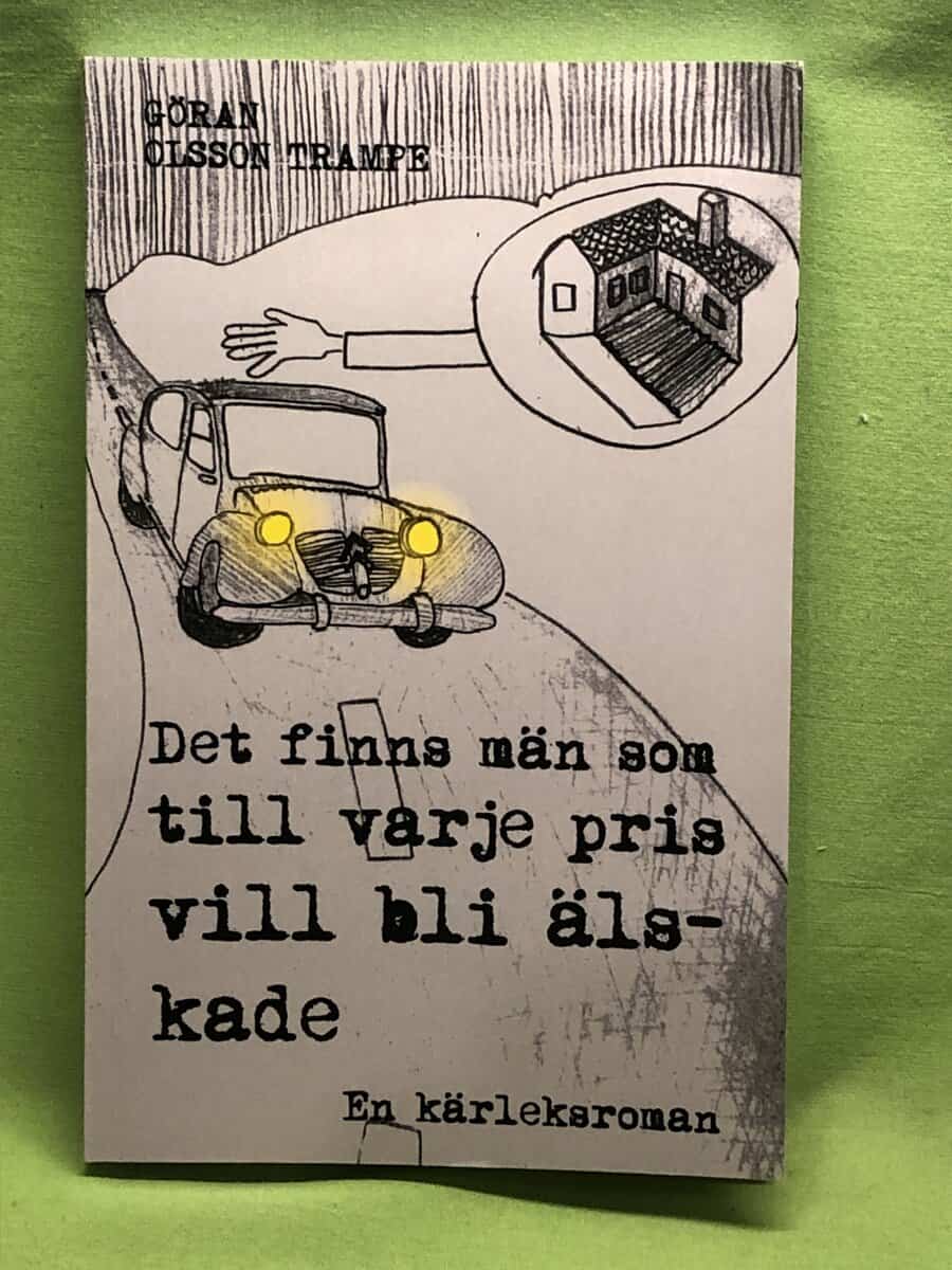Göran Olsson Trampe : Det finns män som till varje pris vill bli älskade