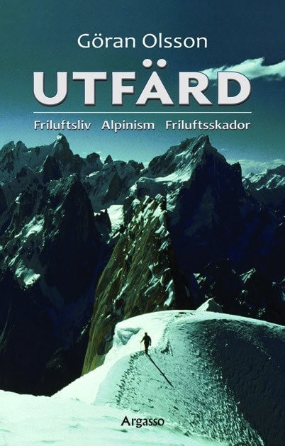 Göran Olsson : Utfärd : friluftsliv, alpinism, friluftsskador