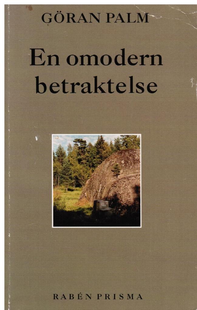 Göran Palm : En omodern betraktelse