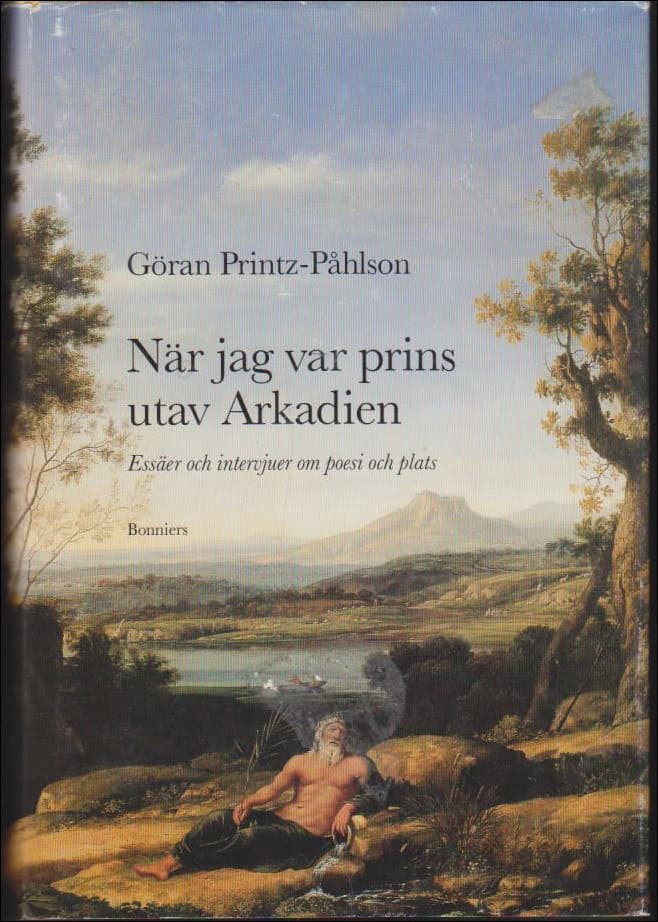Göran Printz-Påhlson : När jag var prins utav Arkadien