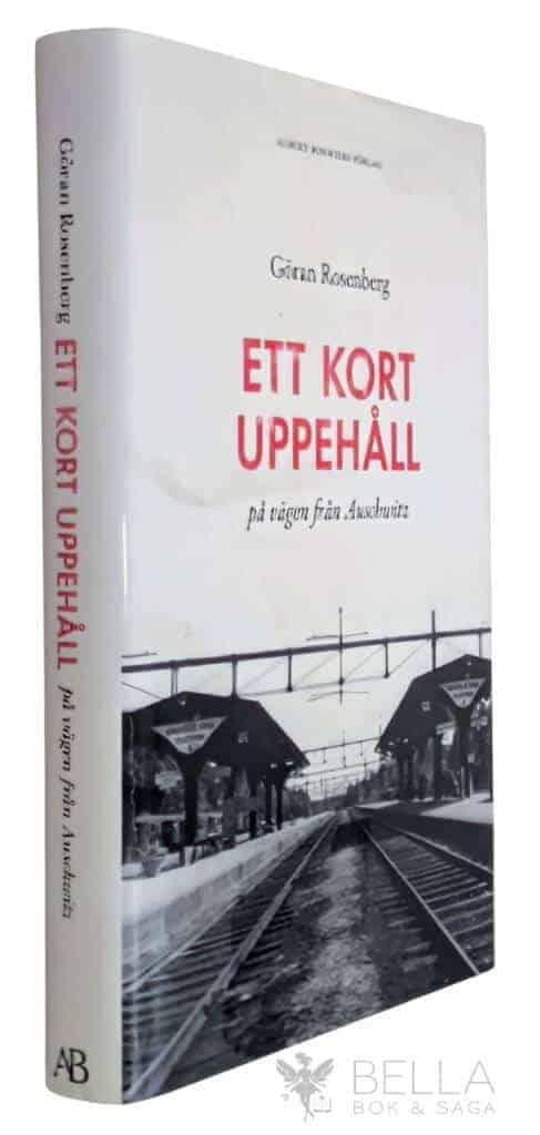 Göran Rosenberg : Ett kort uppehåll på vägen från Auschwitz