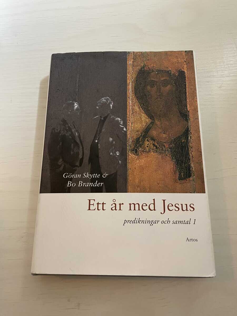 Göran Skytte : Ett år med Jesus predikningar och samtal I (1)