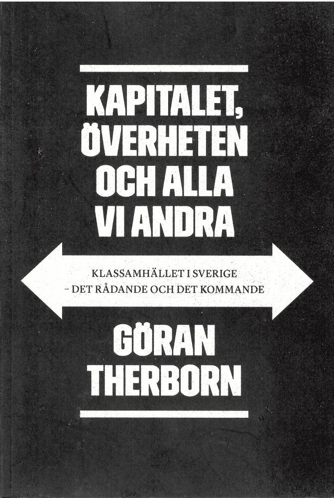 Göran Therborn : Kapitalet, överheten och alla vi andra