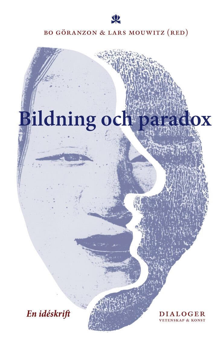 Göranzon, Bo ; Josefson, Ingela ; Mouwitz, Lars : Bildning och paradox