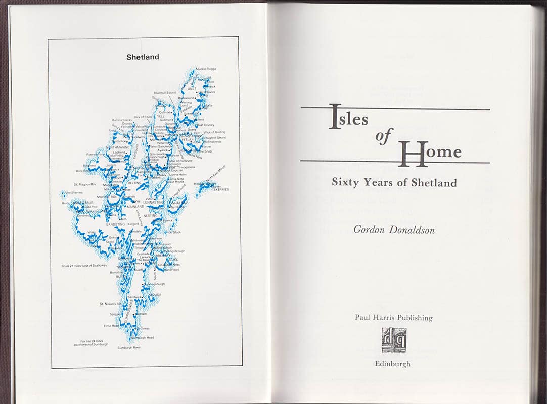 Gordon Donaldson : Isles of Home. Sixty Years of Shetland