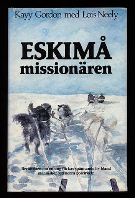 Gordon, Kayy ; Neely, Lois : Eskimåmissionären