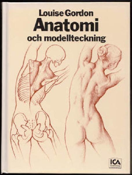 Gordon, Louise ; Eklöf, Margareta ; Hermansson, Birgitta : Anatomi och modellteckning