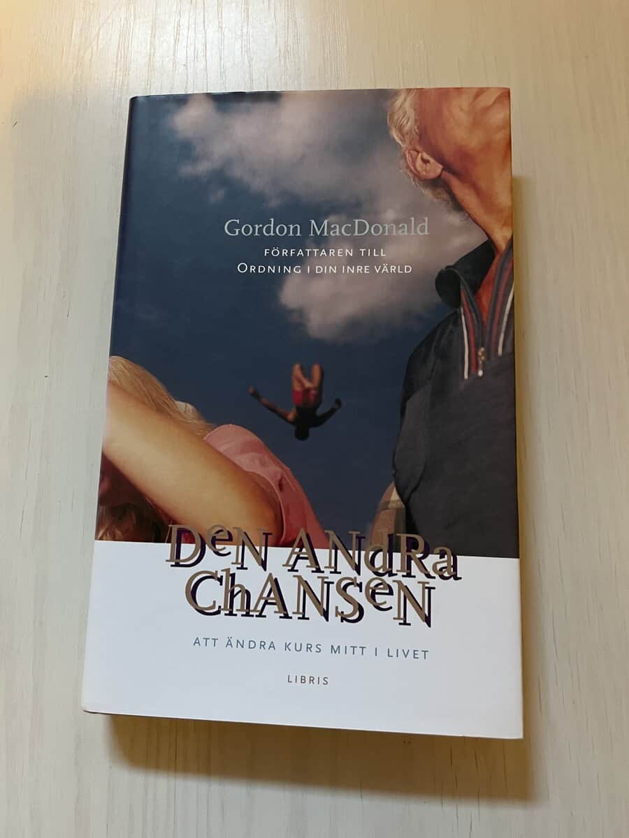 Gordon MacDonald : Den andra chansen att ändra kurs mitt i livet