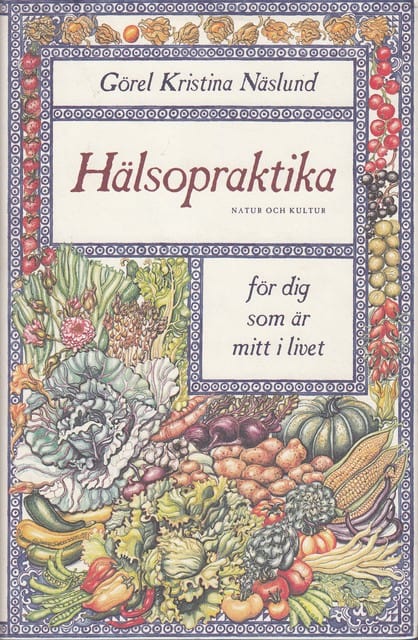 Görel Kristina Näslund : Hälsopraktika för dig som är mitt i livet