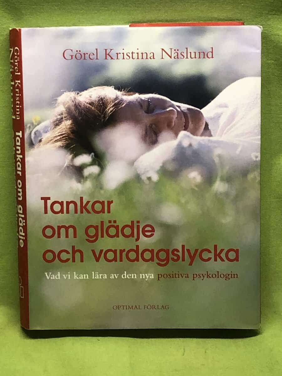 Görel Kristina Näslund : Tankar om glädje och vardagslycka