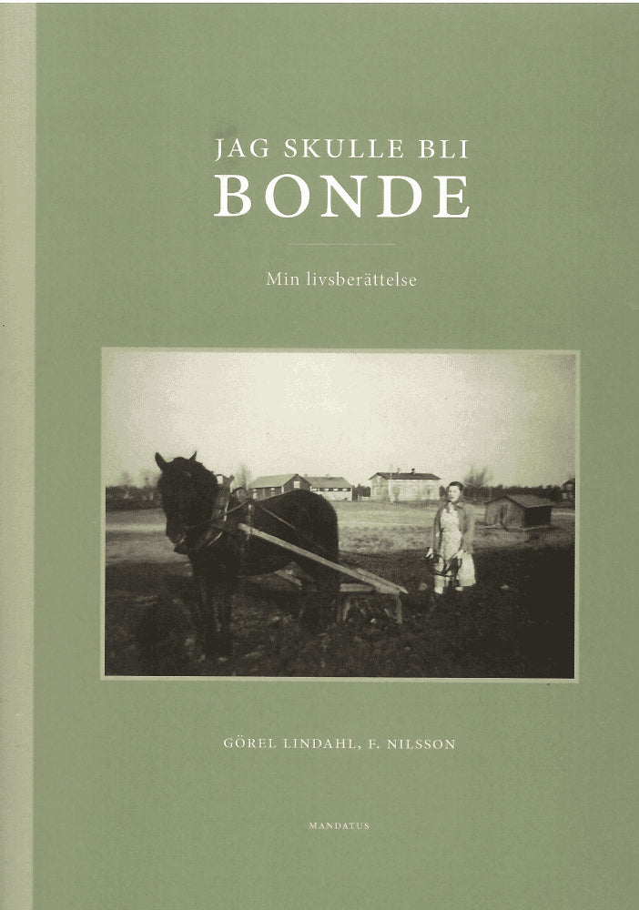 Görel Lindahl : Jag skulle bli bonde