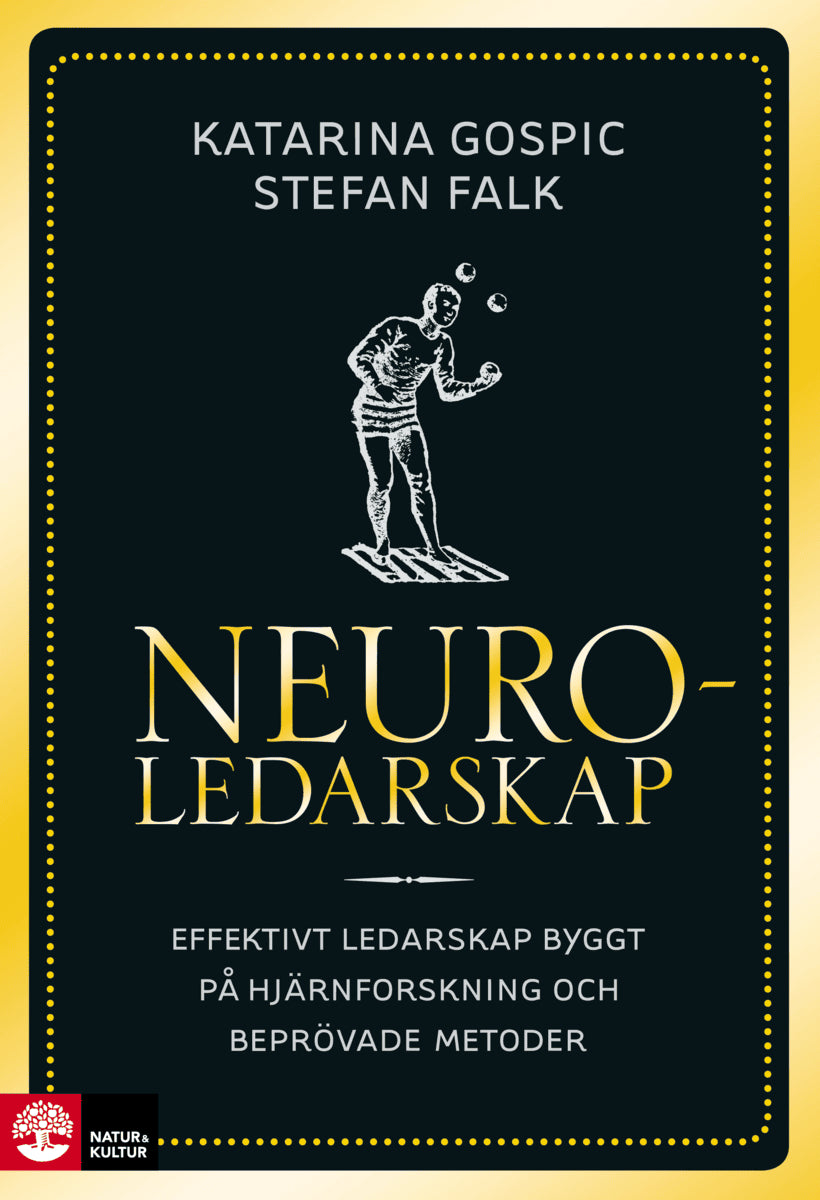 Gospic, Katarina ; Falk, Stefan : Neuroledarskap : effektivt ledarskap byggt på hjärnforskning och beprövade metoder