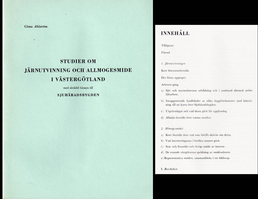 Gösta Ahlström : Studier om järnutvinning och allmogesmide i Västergötland med särskild hänsyn till Sjuhäradsbygden
