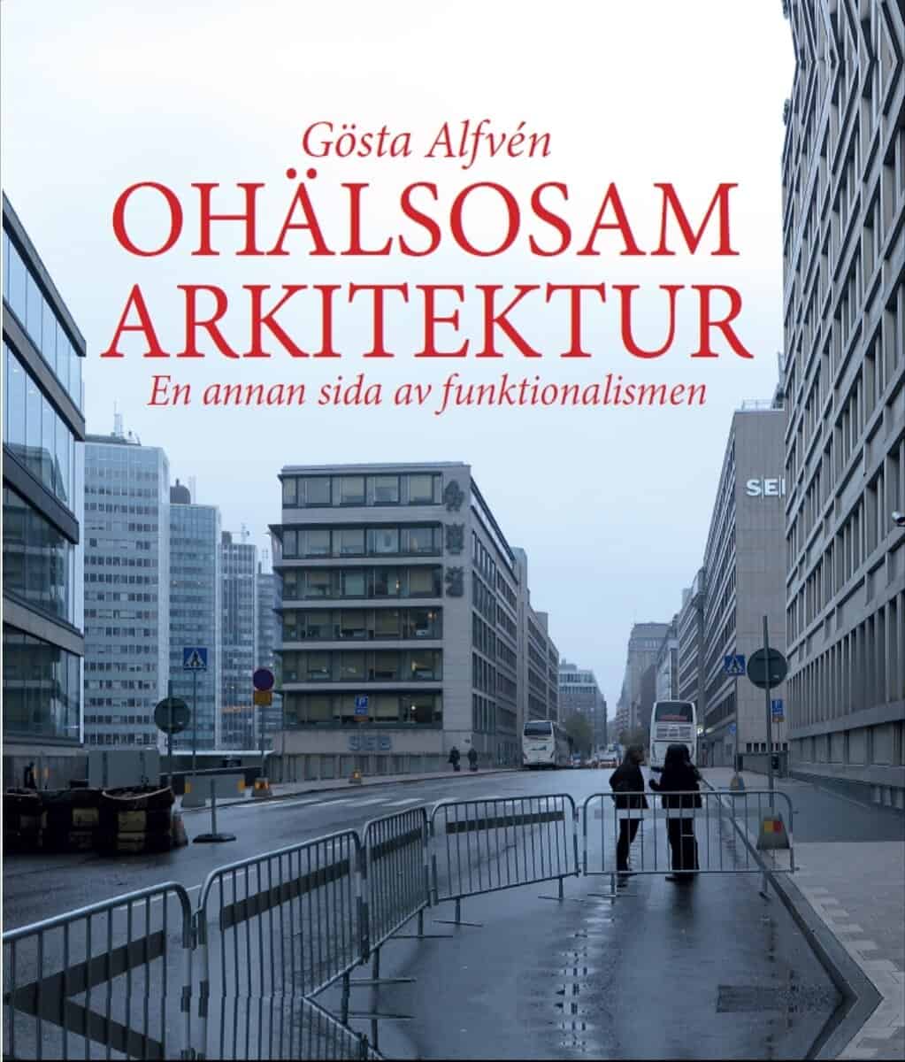 Gösta Alfvén : Ohälsosam arkitektur