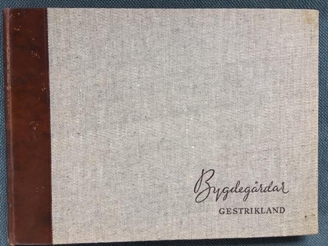 Gösta Arbell Otto Nordlund : Bygdegårdar Gestrikland. Bygdehistoriskt album. Gestrikland och dess gårdar i ord och bild