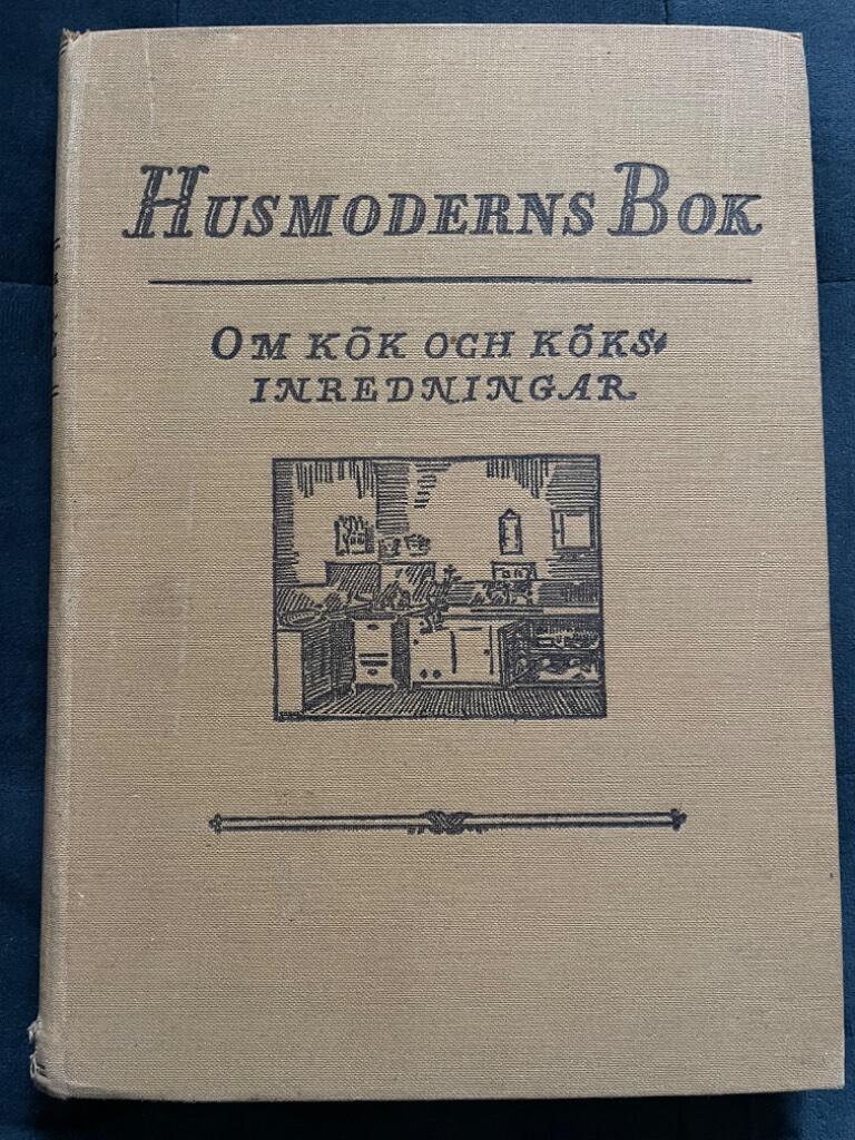 Gösta Berg, Åke Tengelin, Thora Holm, Sara Reuterskiöld, Lisa Landegren : Husmoderns bok om kök och köksinredningar