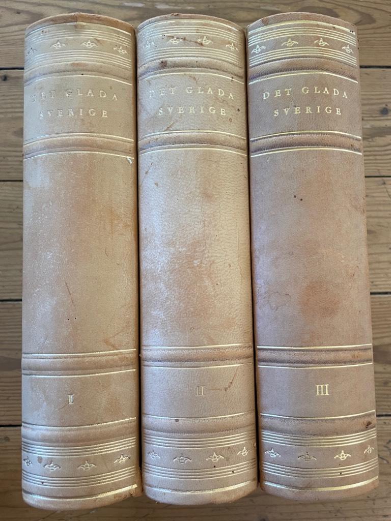 Gösta Berg ; Gustaf Munthe ; B. Idestam-Almqvist ; Birger Beckman (Red.) Roland Hentzell (Illustrationsred.) : Det glada Sverige I-III (komplett) - Våra fester och högtider genom tiderna