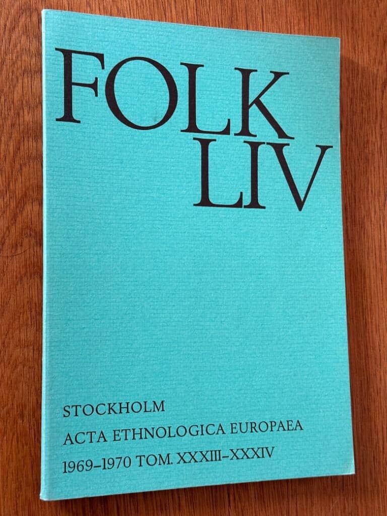 Gösta Berg ; Harald Hvarfner (red.) : Folk-liv (folkliv) - Acta Ethnologica Europaea 1969-70
