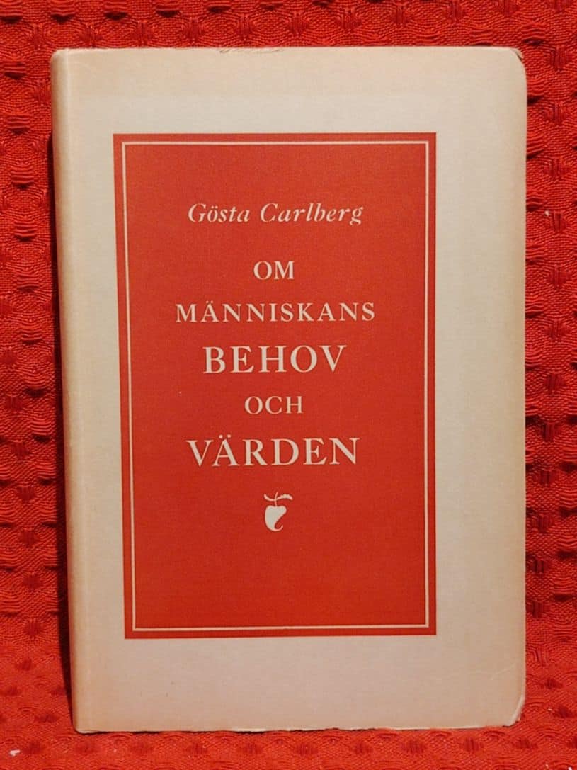 Gösta Carlberg : Om människans behov och värden