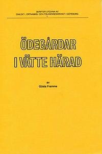 Gösta Framme : Ödegårdar i Vätte härad