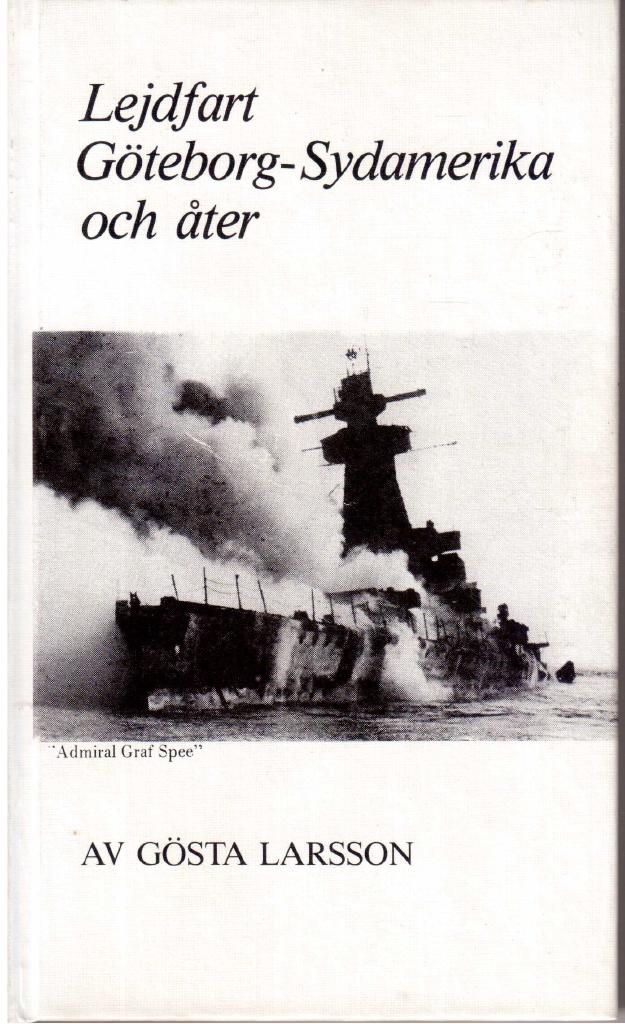 Gösta Larsson : Lejdfart Göteborg - Sydamerika och åter