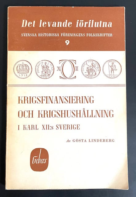 Gösta. Lindberg : Krigsfinansiering och krigshushållning i Karl XII:s Sverige.