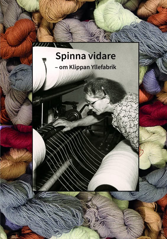 Gösta Magnusson : Spinna vidare : om Klippan Yllefabrik