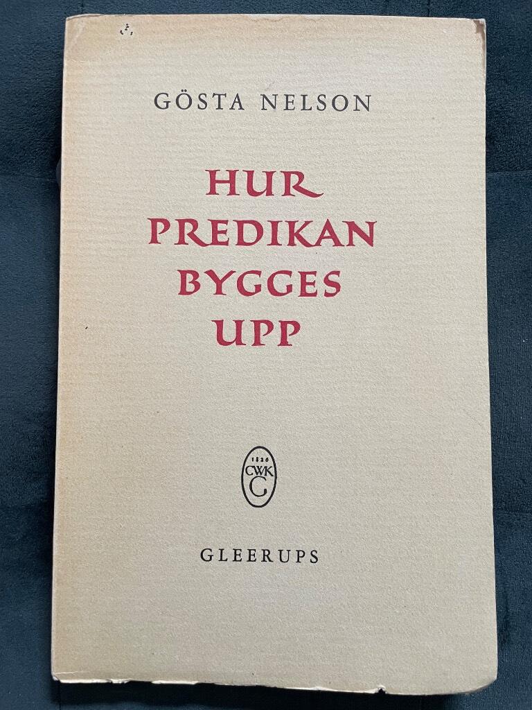 Gösta Nelson : Hur predikan bygges upp