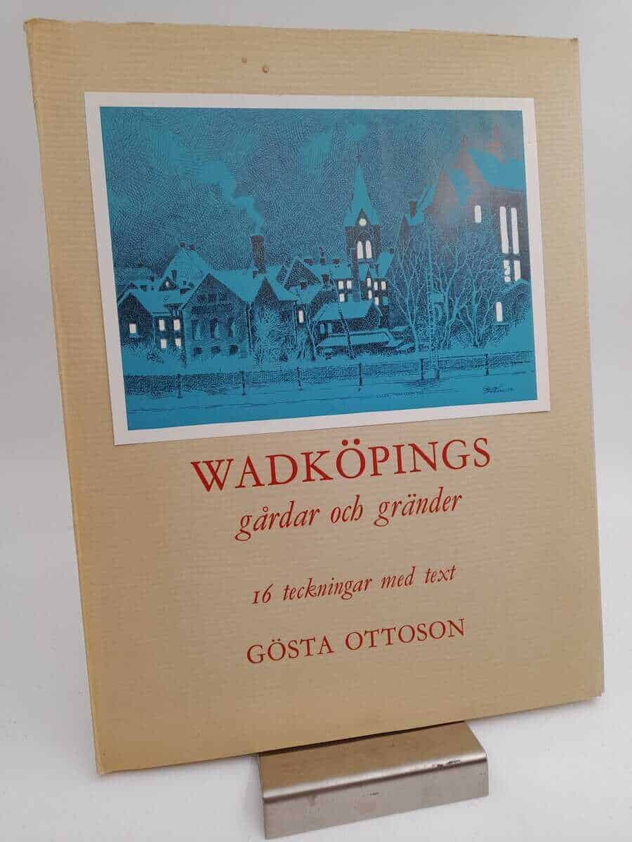 Gösta Ottoson : Wadköpings gårdar och gränder