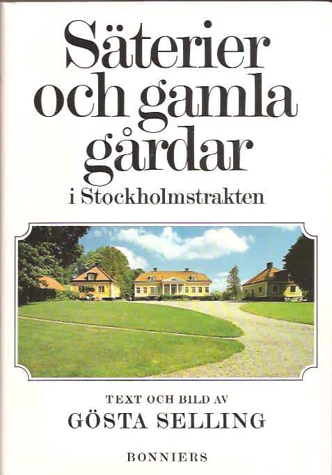 Gösta Selling : Säterier och gamla gårdar i Stockholmstrakten