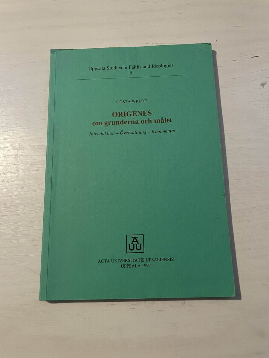 Gösta Wrede : Origenes om grunderna och målet