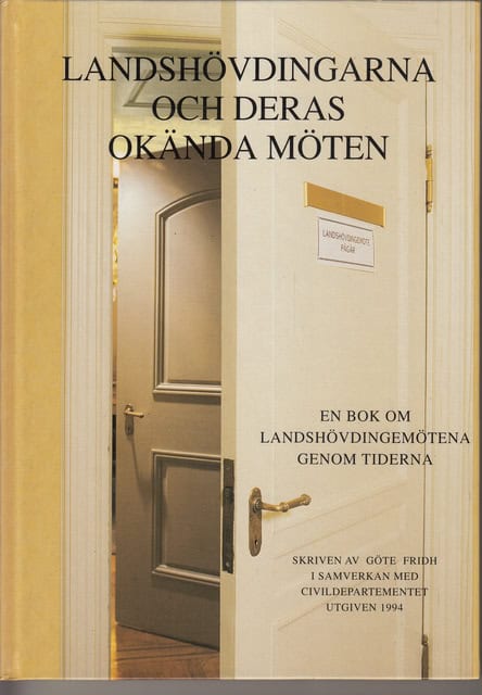 Göte Fridh : Landshövdingarna och deras okända möten, En bok om landshövdingemötena genom tiderna