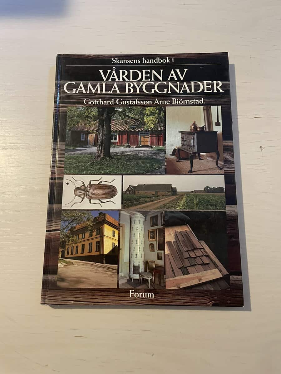 Gotthard Gustafsson : Skansens handbok i vården av gamla byggnader
