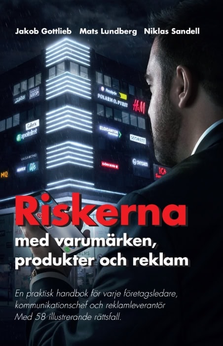 Gottlieb, Jakob ; Lundberg, Mats ; Henrysson, Anette : Riskerna med varumärken, produkter och reklam
