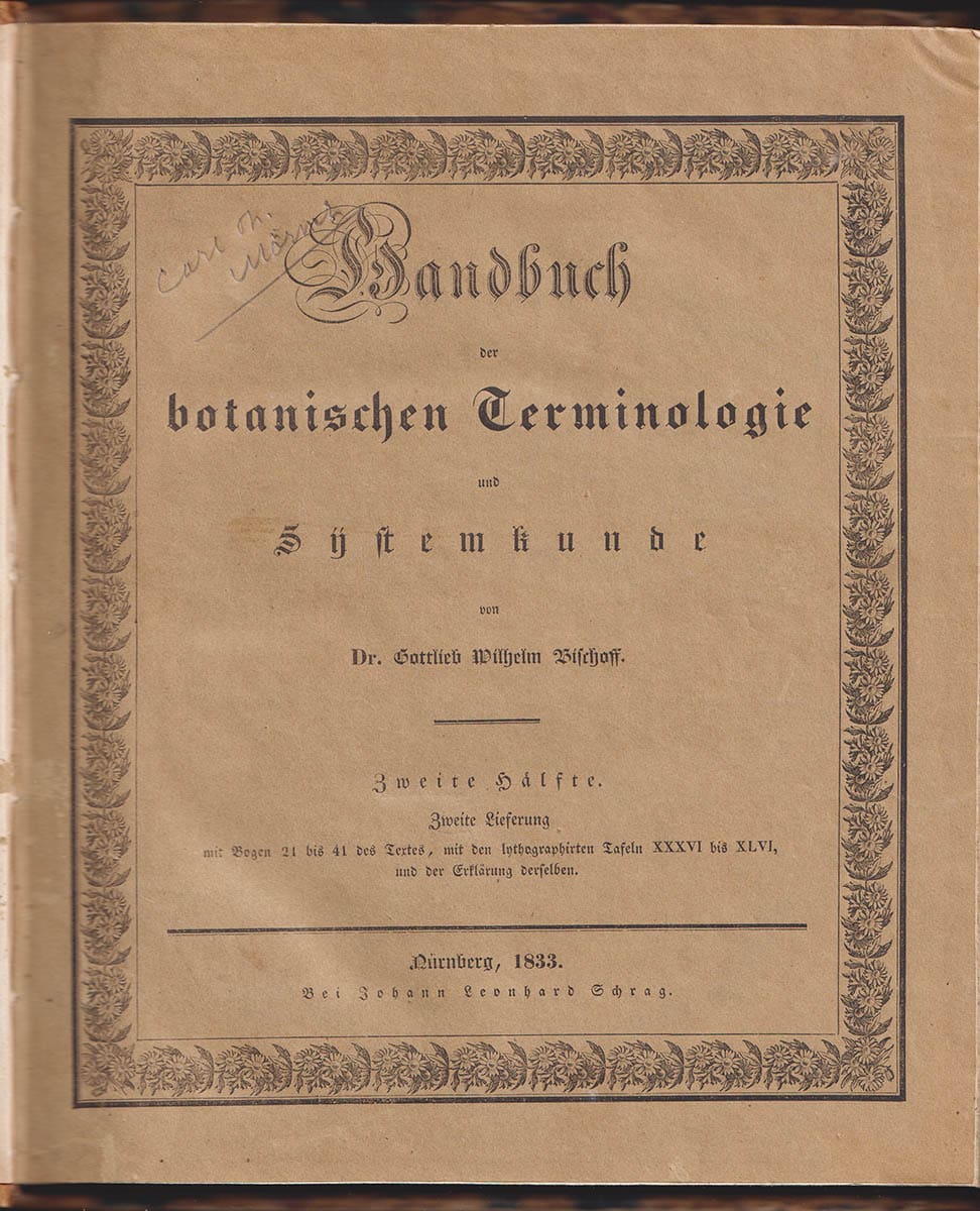 Gottlieb Wilhelm Bischoff : Handbuch der botanischen Terminologie und Systemkunde. I-II:1-2 (av IV i tre volymer)