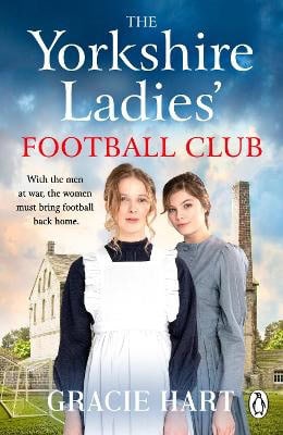 Gracie Hart : The Yorkshire Ladies Football Club