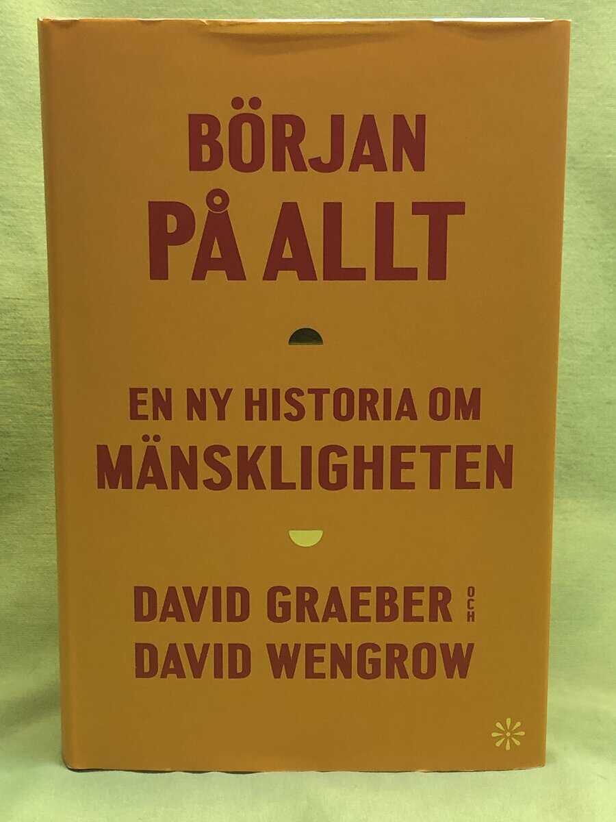 Graeber, David, Wengrow, David : Början på allt