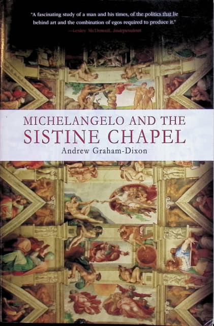Graham-Dixon Andrew : Michelangelo and the Sistine Chapel