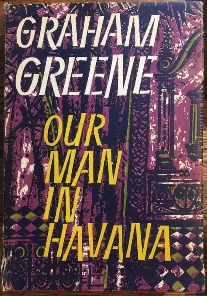 Graham Greene : Our man in Havana
