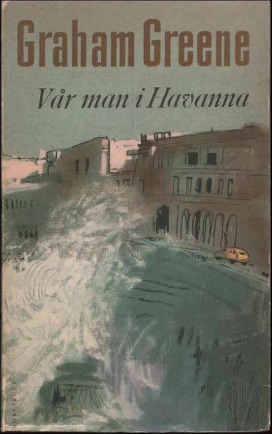 Graham Greene : Vår man i Havanna