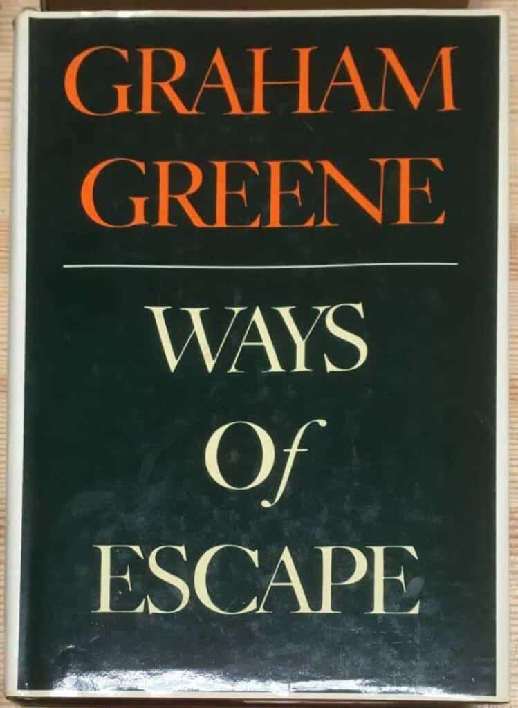 Graham Greene : Ways of escape