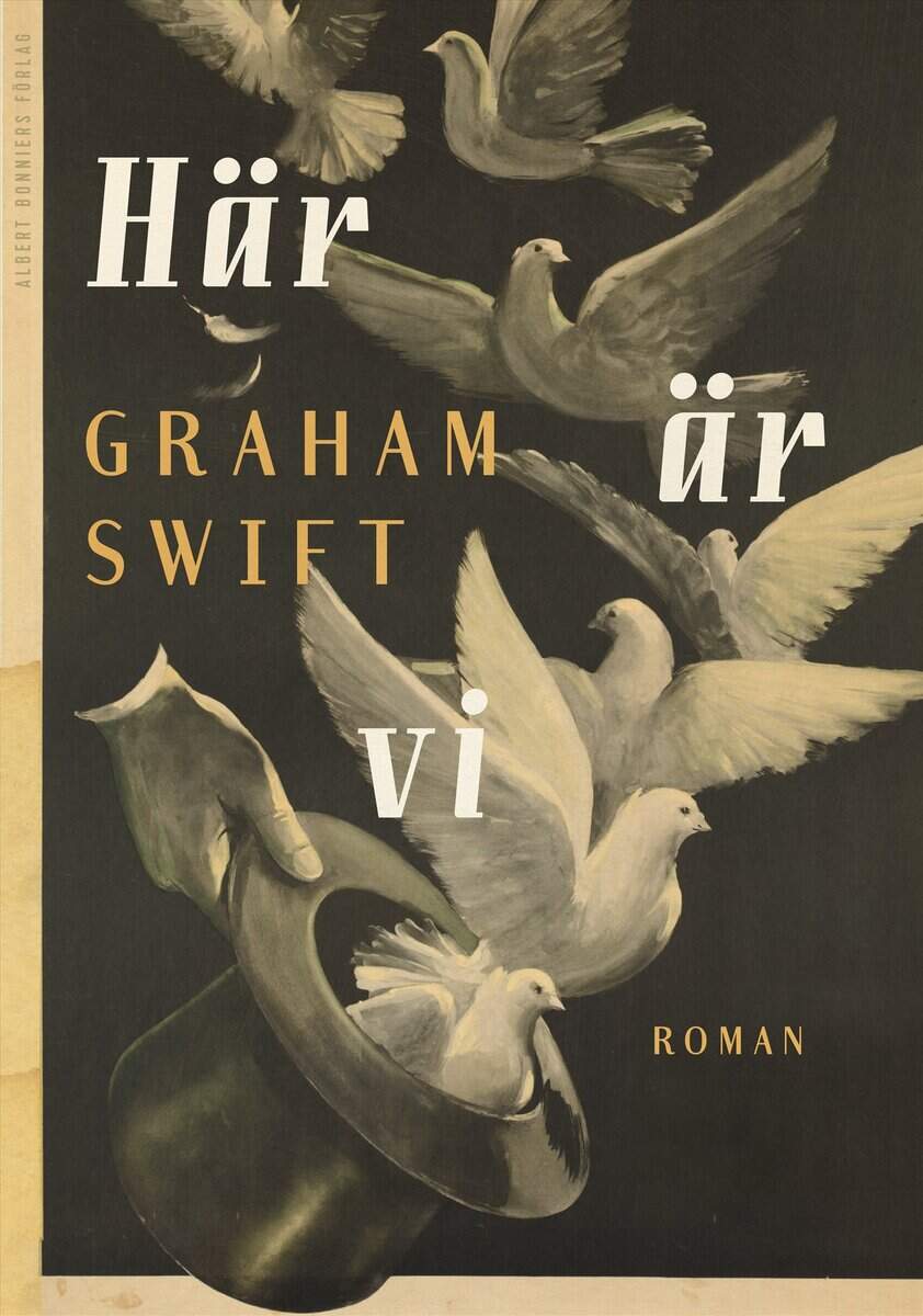 Graham Swift : Här är vi