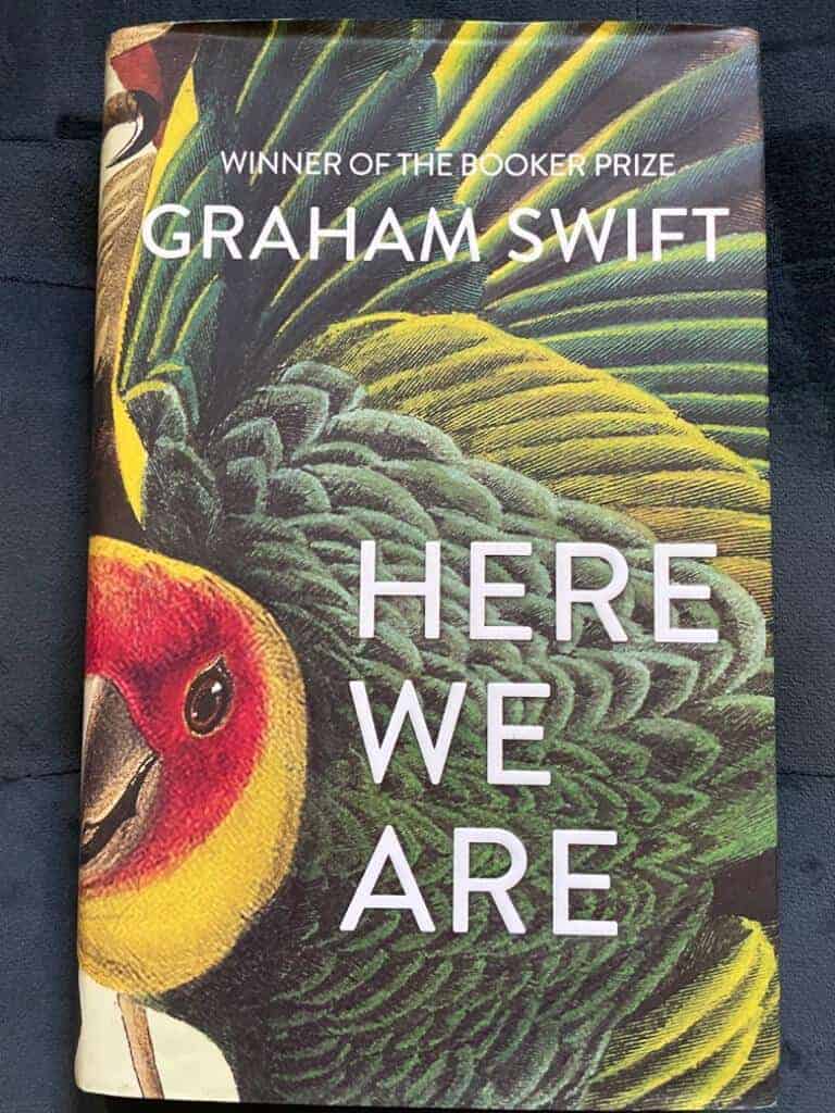Graham Swift : Here We Are