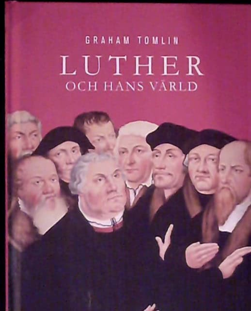 Graham Tomlin : Luther och hans värld