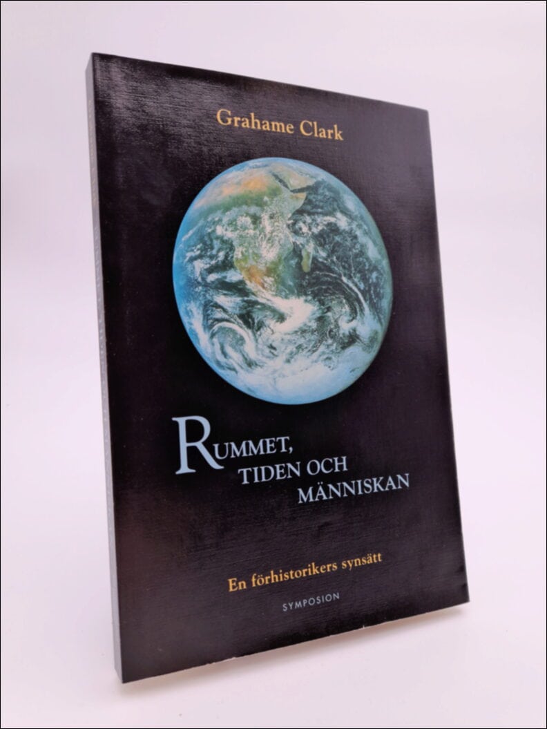 Grahame Clark : Rummet, tiden och människan