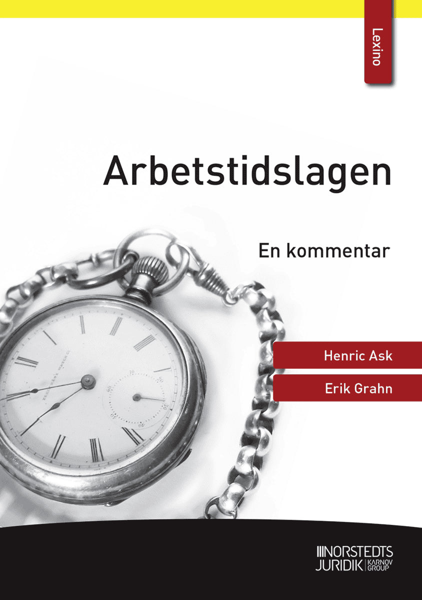Grahn, Erik ; Ask, Henric : Arbetstidslagen : En kommentar