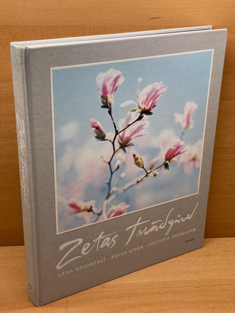 Granefelt, Lena ; Linde, Bella ; Skoglund, Victoria : Zetas trädgård